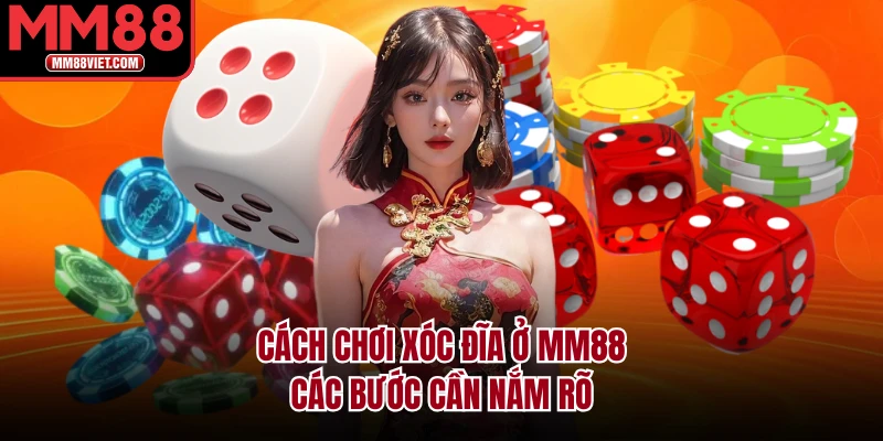 Cách chơi xóc đĩa ở MM88 – Các bước cần nắm rõ