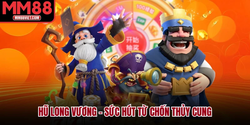Hũ Long Vương – Sức hút từ chốn thủy cung