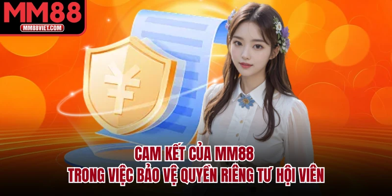 Cam kết của MM88 trong việc bảo vệ quyền riêng tư hội viên