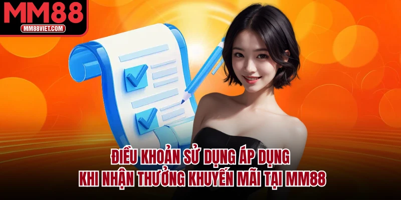 Điều khoản sử dụng áp dụng khi nhận thưởng khuyến mãi tại MM88